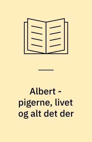 Albert - pigerne, livet og alt det der : Alberts dagbog 2