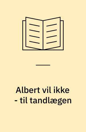 Albert vil ikke - til tandlægen