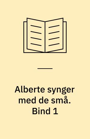 Alberte synger med de små. Bind 1