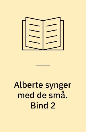 Alberte synger med de små. Bind 2