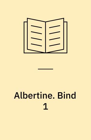 Albertine. Bind 1