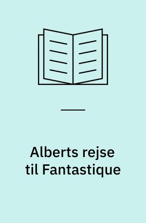 Alberts rejse til Fantastique : en fabel med snabel