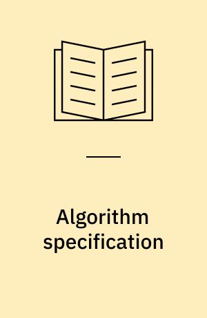 Algorithm specification : courant computer science symposium 4, New York, March 1-2, 1971