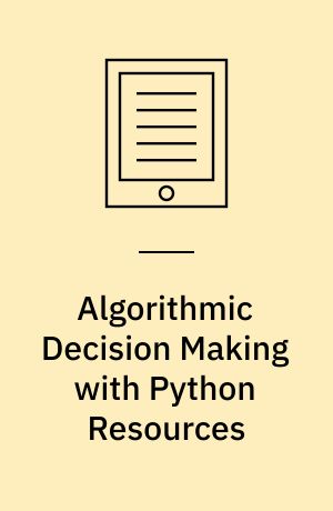 Algorithmic Decision Making with Python Resources : From Multicriteria Performance Records to Decision Algorithms Via Bipolar-Valued Outranking Digraphs