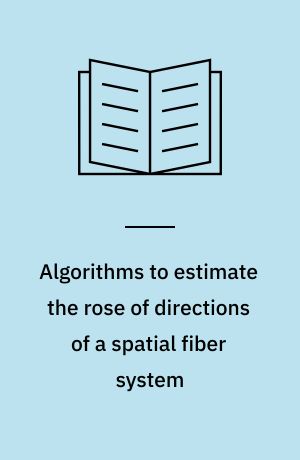 Algorithms to estimate the rose of directions of a spatial fiber system