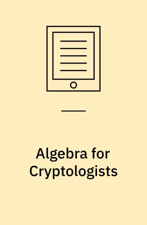 Algebra for Cryptologists