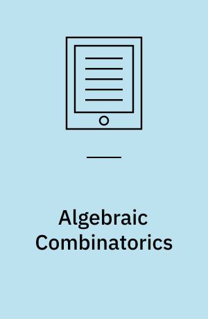 Algebraic Combinatorics : Lectures at a Summer School in Nordfjordeid, Norway, June 2003