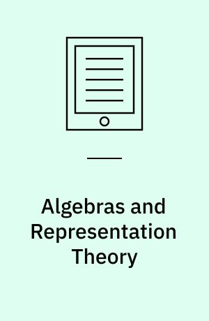 Algebras and Representation Theory