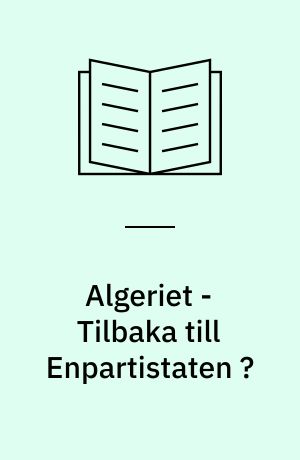Algeriet - Tilbaka till Enpartistaten ?