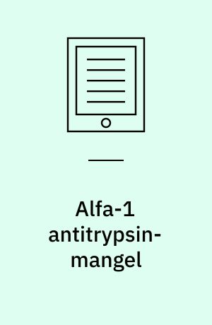 Alfa-1 antitrypsin-mangel