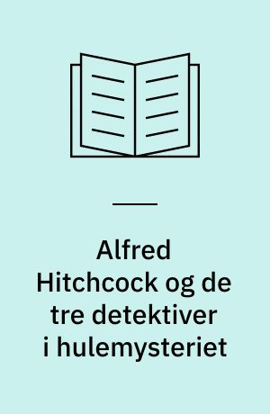 Alfred Hitchcock og de tre detektiver i hulemysteriet