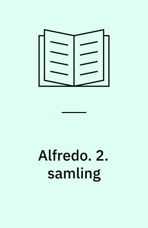 Alfredo : pantomimeseriernes problem-magnetiske, pigeglade, prægtige playboy. 2. samling