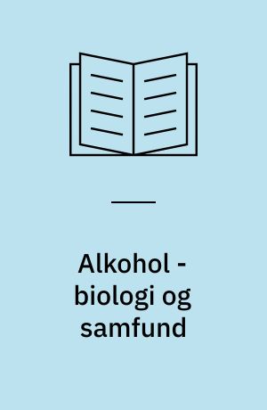 Alkohol - biologi og samfund