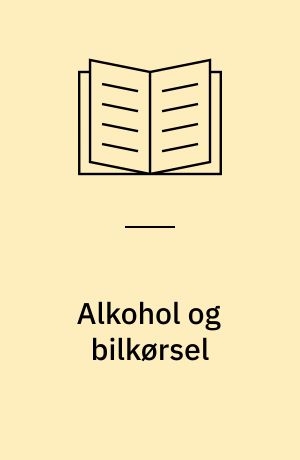 Alkohol og bilkørsel : effekt af ændret promillegrænse