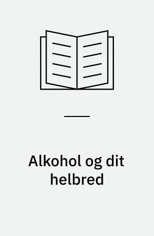Alkohol og dit helbred