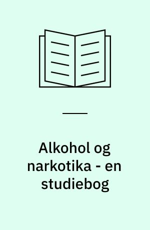 Alkohol og narkotika - en studiebog