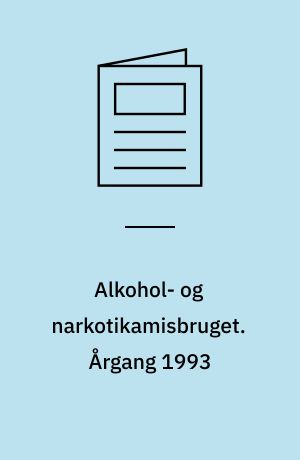 Alkohol- og narkotikamisbruget. Årgang 1993