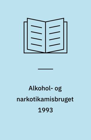 Alkohol- og narkotikamisbruget 1993