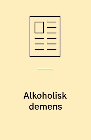 Alkoholisk demens : myte eller virkelighed?
