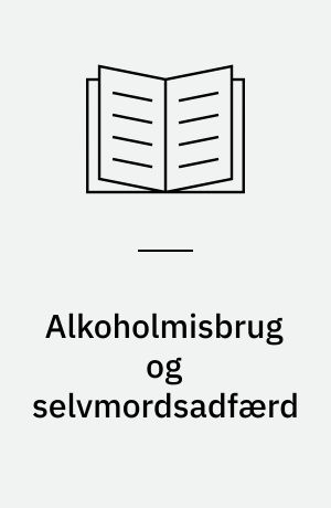 Alkoholmisbrug og selvmordsadfærd