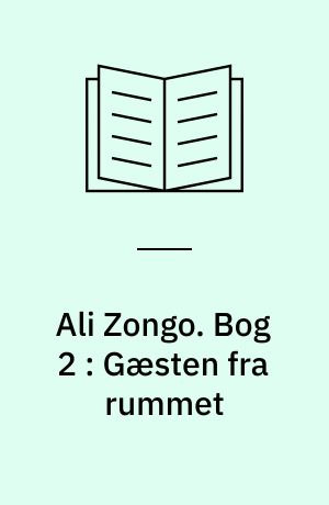 Ali Zongo. Bog 2 : Gæsten fra rummet