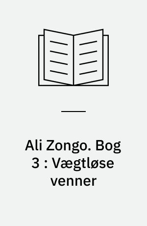 Ali Zongo. Bog 3 : Vægtløse venner