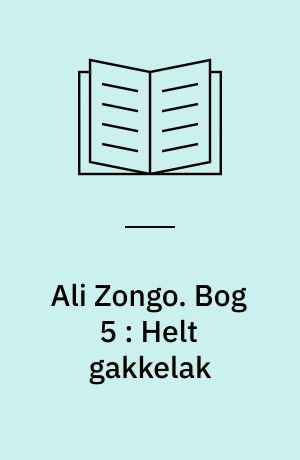 Ali Zongo. Bog 5 : Helt gakkelak