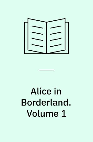Alice in Borderland. Volume 1
