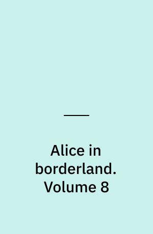 Alice in borderland. Volume 8