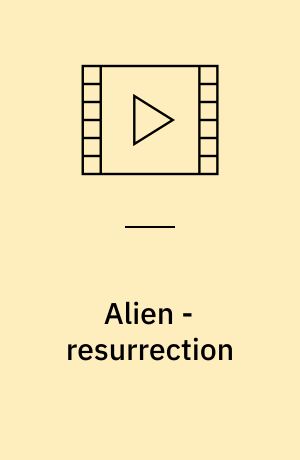 Alien - resurrection