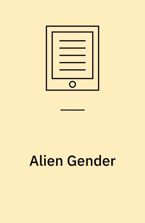 Alien Gender : Die Inszenierung von Geschlecht in Science-Fiction-Serien