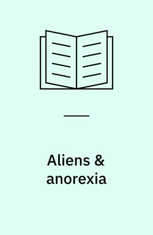 Aliens & anorexia