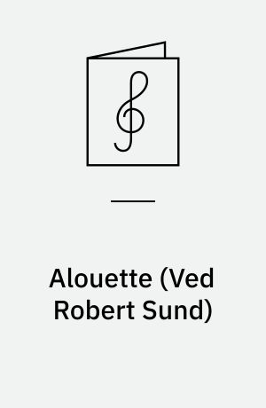 Alouette : fransk-kanadensisk sånglek