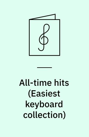 All-time hits : 21 easy-to-play melody line arrangements for electronic keyboard