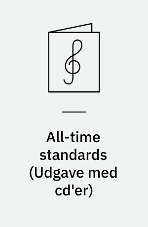 All-time standards : for all musicians! instrumentalists & vocalists : play-a-long book & recording set