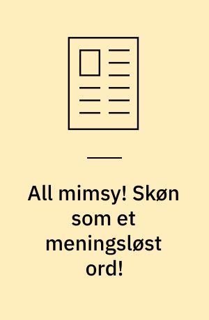 All mimsy! Skøn som et meningsløst ord! : lyddigtning før og nu - en opfordring til lyd(e)lig ulydelighed