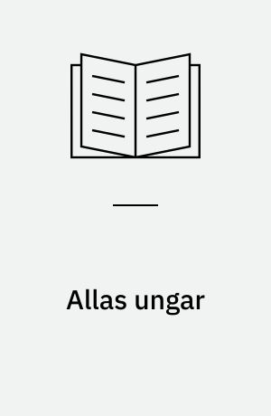 Allas ungar : om Hassela, kollektiv fostran och vuxnas ansvar
