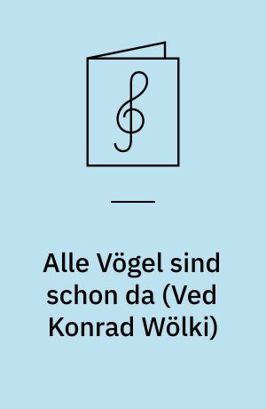 Alle Vögel sind schon da : Bekannte Volkslieder 2. Teil : for 2-4 blokfløjter med underlagt tekst og guitar ad libitum