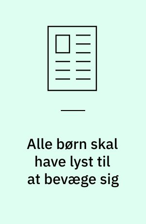 Alle børn skal have lyst til at bevæge sig