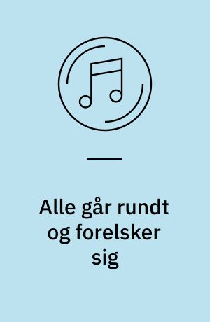 Alle går rundt og forelsker sig