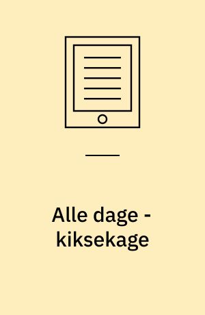 Alle dage - kiksekage