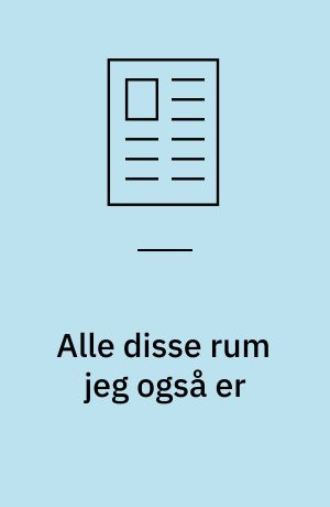 Alle disse rum jeg også er