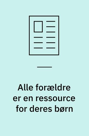 Alle forældre er en ressource for deres børn