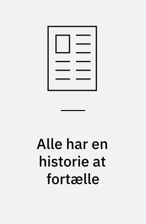 Alle har en historie at fortælle : digital storytelling og filmmediets demokratisering
