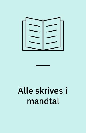 Alle skrives i mandtal : folketællinger og deres brug