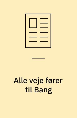 Alle veje fører til Bang