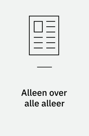 Alleen over alle alleer