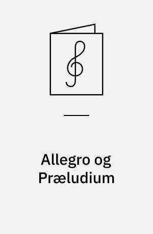 Allegro og Præludium