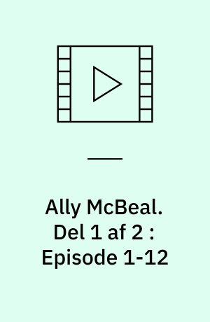 Ally McBeal. Del 1 af 2 : Episode 1-12