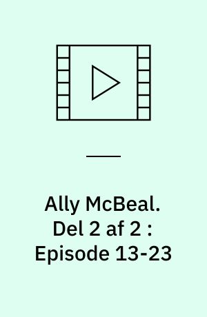Ally McBeal. Del 2 af 2 : Episode 13-23